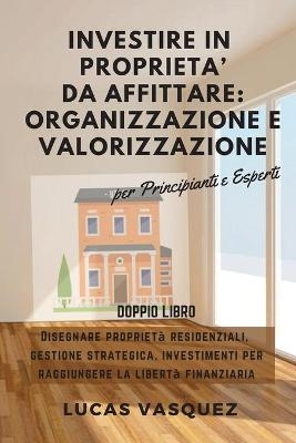 Investire in Proprieta' Da Affittare - Lucas Vasquez