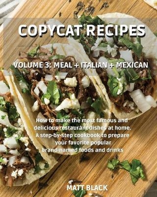 Copycat Recipes - Volume 3 - Matt Black