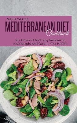 Mediterranean Diet Cookbook - Marta Woods