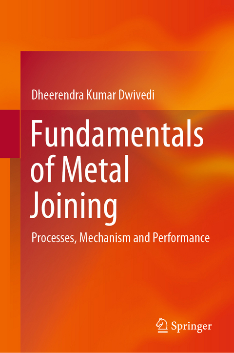 Fundamentals of Metal Joining - Dheerendra Kumar Dwivedi