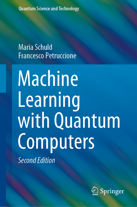 Machine Learning with Quantum Computers - Maria Schuld, Francesco Petruccione
