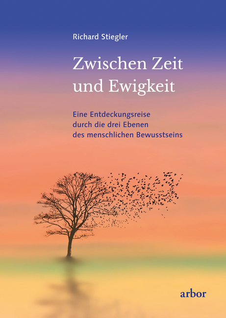 Zwischen Zeit und Ewigkeit - Richard Stiegler