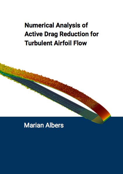 Numerical Analysis of Active Drag Reduction for Turbulent Airfoil Flow - Marian Albers