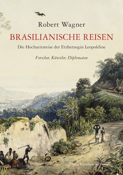 Brasilianische Reisen - Robert Wagner