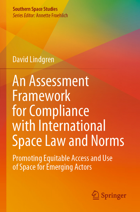 An Assessment Framework for Compliance with International Space Law and Norms - David Lindgren