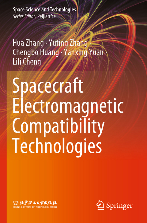 Spacecraft Electromagnetic Compatibility Technologies - Hua Zhang, Yuting Zhang, Chengbo Huang, Yanxing Yuan, Lili Cheng