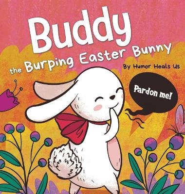 Buddy the Burping Easter Bunny - Humor Heals Us