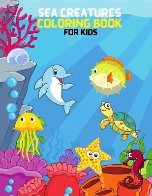 Sea Creatures Coloring Book For Kids - Tony Reed