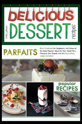 Delicious Dessert Recipes Parfaits - Niki Fletcher