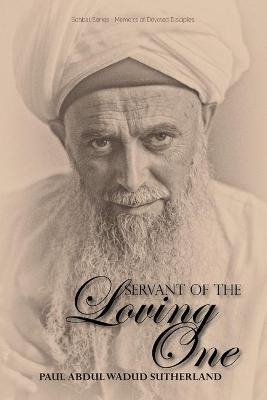 Servant of the Loving One - Paul Abdul Wadud Sutherland