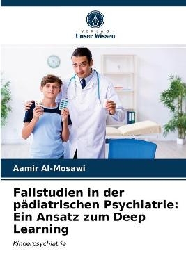 Fallstudien in der pädiatrischen Psychiatrie - Aamir Al-Mosawi