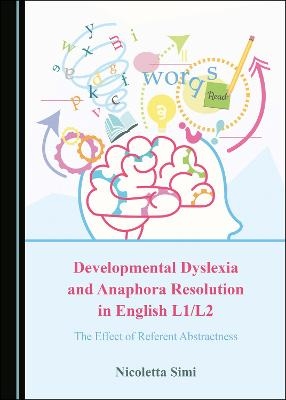 Developmental Dyslexia and Anaphora Resolution in English L1/L2 - Nicoletta Simi