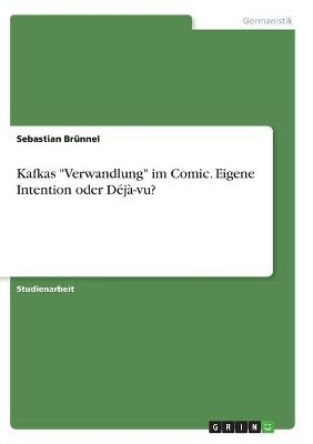 Kafkas "Verwandlung" im Comic. Eigene Intention oder DÃ©jÃ -vu? - Sebastian BrÃ¼nnel