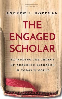 The Engaged Scholar - Andrew J. Hoffman