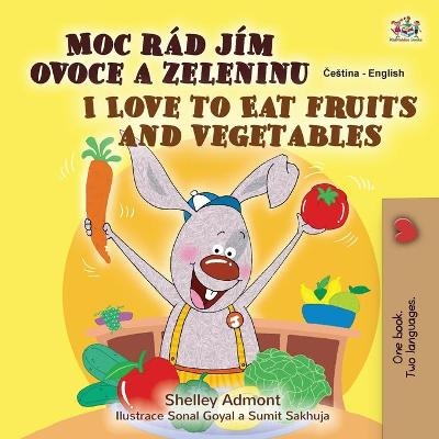 I Love to Eat Fruits and Vegetables (Czech English Bilingual Book for Kids) - Shelley Admont, KidKiddos Books