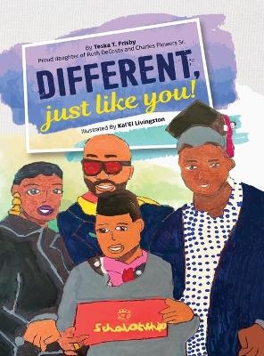 Different, just like you! - Teska T Frisby
