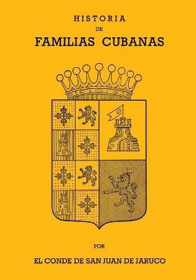 Historia de Familias Cubanas VII - Conde de San Juan de Jaruco