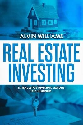 Real Estate Investing - Alvin Williams