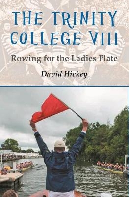 The Trinity College VIII - David Hickey