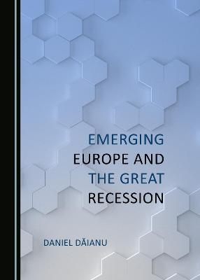 Emerging Europe and the Great Recession - Daniel Dăianu