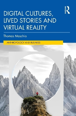 Digital Cultures, Lived Stories and Virtual Reality - Thomas Maschio