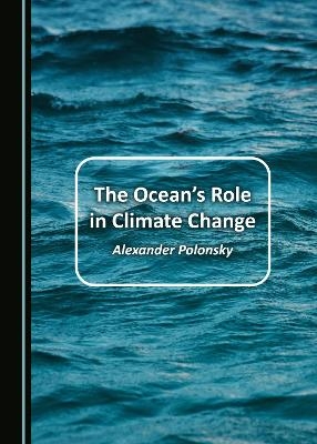 The Ocean’s Role in Climate Change - Alexander Polonsky