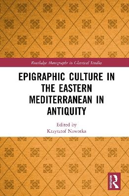 Epigraphic Culture in the Eastern Mediterranean in Antiquity - 
