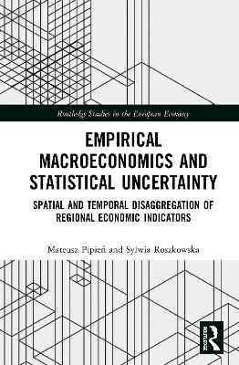 Empirical Macroeconomics and Statistical Uncertainty - Mateusz Pipień, Sylwia Roszkowska