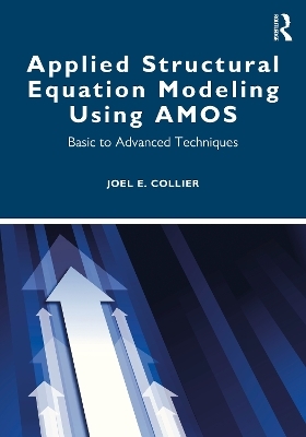 Applied Structural Equation Modeling using AMOS - Joel Collier