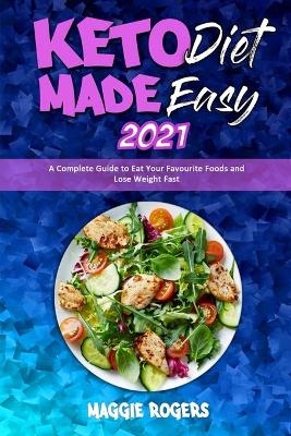 Keto Diet Made Easy 2021 - Maggie Rogers