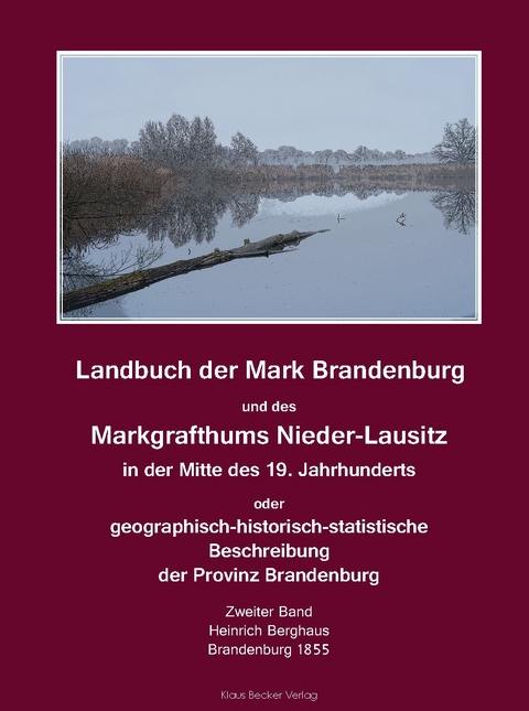 Landbuch der Mark Brandenburg und des Markgrafthums Nieder-Lausitz, Zweiter Band; Land Book of the Margraviate of Brandenburg and the Margraviate of Lower Lusatia, Volume two - Heinrich Karl Wilhelm Berghaus