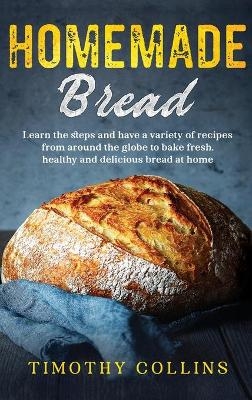 Homemade bread - Timothy Collins