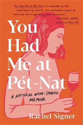 You Had Me at Pet-Nat - Rachel Signer