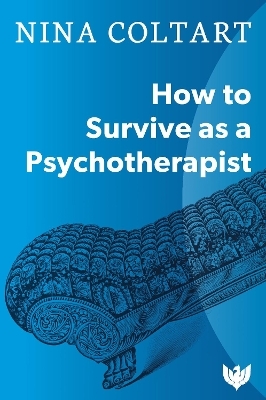 How to Survive as a Psychotherapist - Nina Coltart