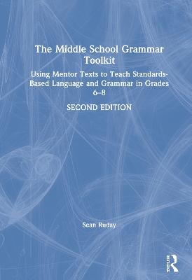 The Middle School Grammar Toolkit - Sean Ruday