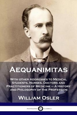 Aequanimitas - William Osler