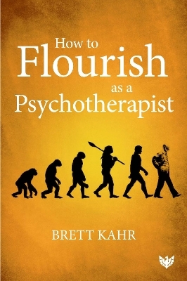 How to Flourish as a Psychotherapist - Brett Kahr