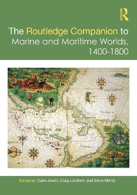 The Routledge Companion to Marine and Maritime Worlds 1400-1800 - 