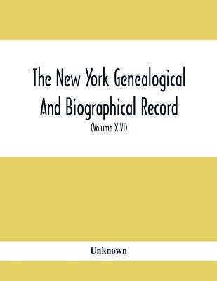 The New York Genealogical And Biographical Record. Devoted To The Interests Of American Genealogy And Biography (Volume Xlvi) 1915