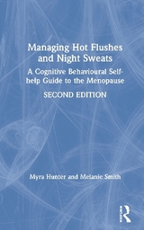 Managing Hot Flushes and Night Sweats - Hunter, Myra; Smith, Melanie
