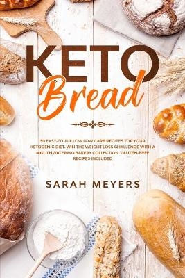 Keto Bread - Sarah Meyers