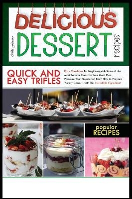 Delicious Dessert Recipes Quick and Easy Trifles - Niki Fletcher