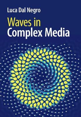 Waves in Complex Media - Luca Dal Negro