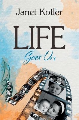 Life Goes On - Janet Kotler