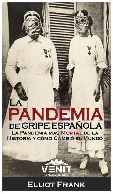 La Pandemia de Gripe Española - Elliot Frank