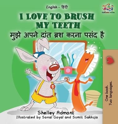 I Love to Brush My Teeth (English Hindi children's book) - Shelley Admont, KidKiddos Books