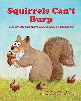 Squirrels Can't Burp - Mary Zeger