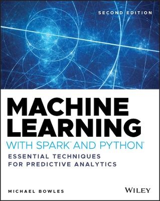 Machine Learning with Spark and Python - Michael Bowles