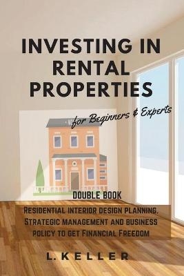 Investing in Rental Properties - L Keller