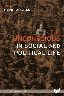 The Unconscious in Social and Political Life - 